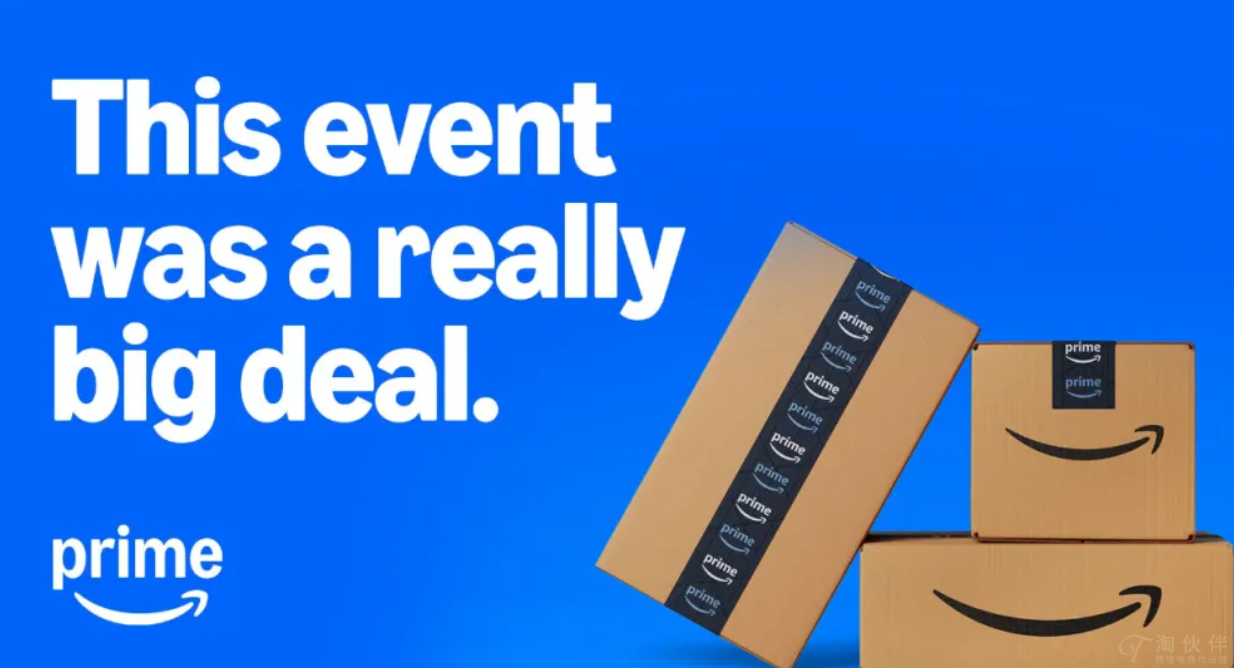 亚马逊年末大促定档！亚马逊"Prime Big Deal Days"大促将至 卖家需8月21日前提交促销方案